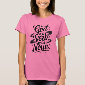 God is een werkwoord, geen zelfstandig naamwoord T T-shirt