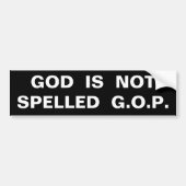 GOD IS GEEN SPELLED G.O.P. BUMPERSTICKER (Voorkant)