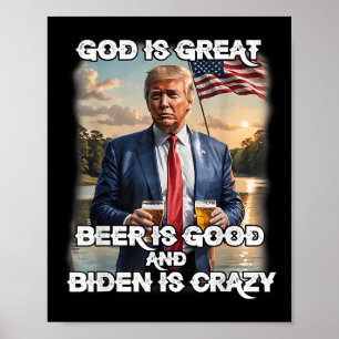 God is geweldig bier is goed en Biden is gek Poster