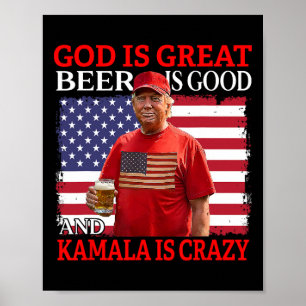 God is geweldig bier is goed en kamala zijn gek pl poster