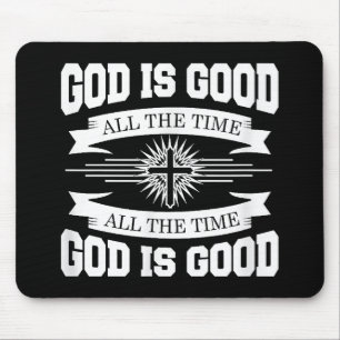 God is goed de hele tijd - Christelijk Muismat