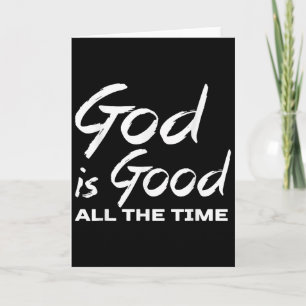 God is goed de hele tijd Christelijke aanbiddingsp Kaart