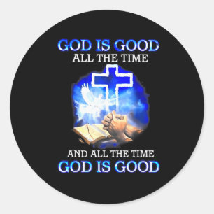 God Is Goed De Hele Tijd Grappig Christelijk Ronde Sticker