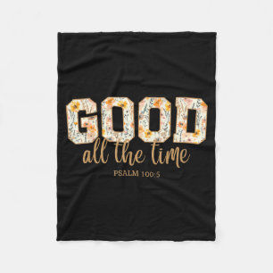 God is goed de hele tijd Psalm 100_5 Christelijke Fleece Deken