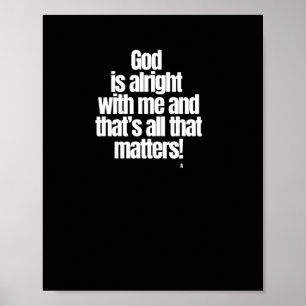 God is goed met mij en dat is alles! stic poster