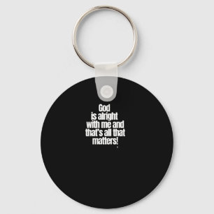 God is goed met mij en dat is alles! stic sleutelhanger