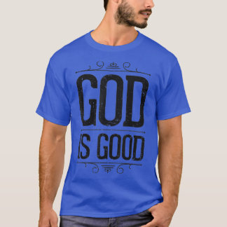 God is goede Christelijke Mannen Vrouwen Inspirere T-shirt