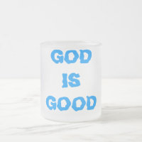 GOD IS GOOD