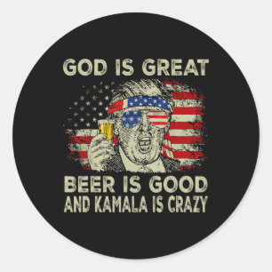 God Is Groot Bier Is Goed En Kamala Is Crazy Funn Ronde Sticker