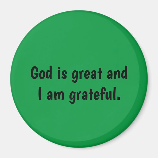 God is groot en ik ben dankbaar - groene Magnet Magneet (Voorkant)