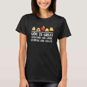 God Is Groot Kippen Zijn Goed Mensen Zijn Gek Q T-shirt