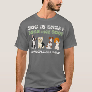 God is grote honden zijn goede mensen die gek zijn t-shirt