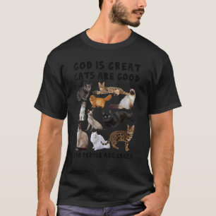 God is grote katten, goede mensen zijn gek. t-shirt