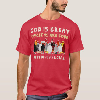 God is grote kippen, goede mensen zijn gek t-shirt