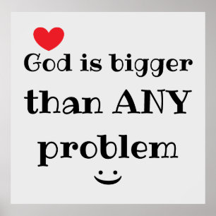 God is groter dan elk ander probleem Faith Quote Poster