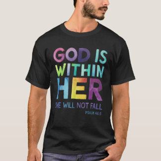 God is in haar, zij zal niet falen Psalm 46 5 Rel T-shirt