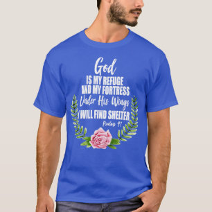 God is mijn schuilplaats Christelijke bijbel psalm T-shirt