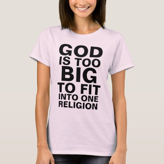 GOD IS TE GROOT OM IN ÉÉN RELIGIE TE PASSEN T-SHIRT (Voorkant)