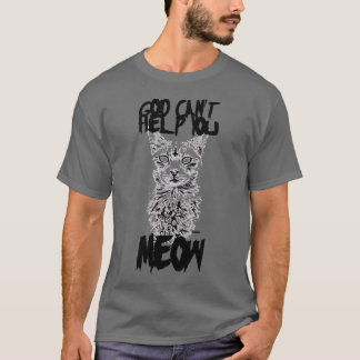 God kan je niet helpen miauwen t-shirt