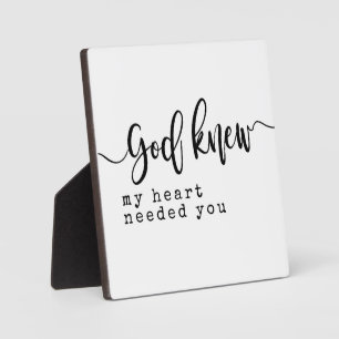 God knew my heart needed you Sign  Fotoplaat