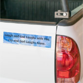 God Laughs Irreent Funny Bumpersticker (Op Truck)