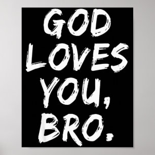 God Loves You Bro Christelijke Gelovige Geloof Rel Poster