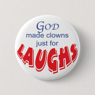 God maakte clowns alleen voor de lachknop ronde button 5,7 cm
