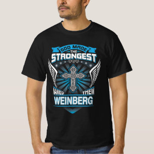 God Maakte De Sterkste En Noemde Ze Weinberg T-shirt