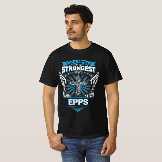 God maakte de sterksten en noemde ze Epps T-shirt (Voorkant volledig)
