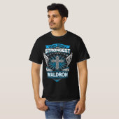 God Maakte De Sterksten En Noemde Ze Waldron T-shirt (Voorkant volledig)