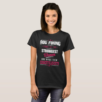 God Made Cosmetologen Hilarious Profession dsgn T-shirt