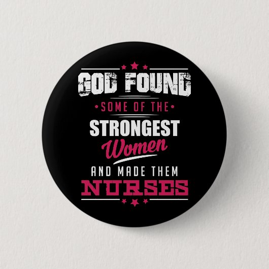 God Made Nurses Hilarious Profession Design Ronde Button 5,7 Cm (Voorkant)
