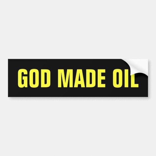 God Made Oil Bumpersticker (Voorkant)