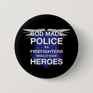God Made Politie zodat brandweerlieden helden zoud Ronde Button 5,7 Cm