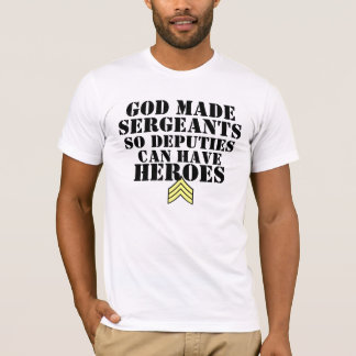God Made Sergeants T-shirt