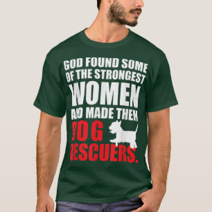 God Made Sterke Vrouwen Dog redden op dierlijk Res T-shirt