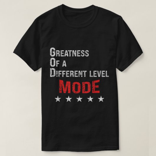 God Mode Greatness On A Different Level  T-shirt (Design voorkant)