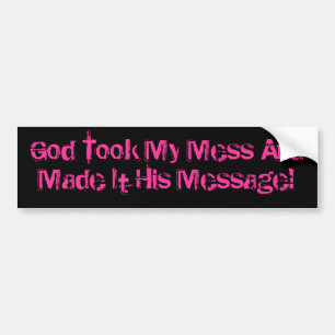 God nam mijn mannetje en maakte het zijn boodschap bumpersticker