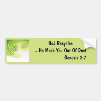 God recycleert, hij maakte je van stof bumpersticker