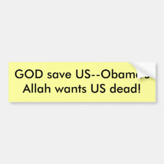 GOD redt de VS—Obama's Allah wil de VS dood! Bumpersticker