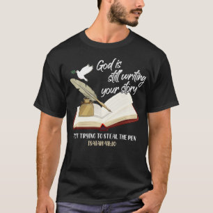God schrijft nog steeds je verhaal af met proberen t-shirt