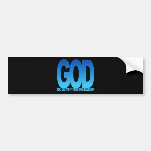 GOD TE GROOT OM IN ÉÉN RELIGIE TE PASSEN BUMPERSTICKER (Voorkant)