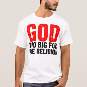 GOD TE GROOT VOOR ÉÉN RELIGING T-SHIRT