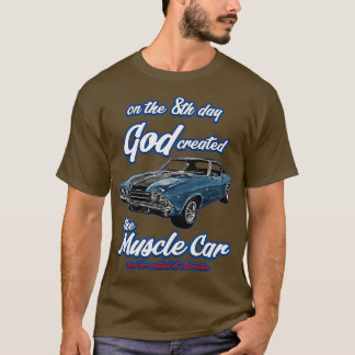 God van 8 dagen gemaakt1968 ChevelleMuscle CarSS45 T-shirt