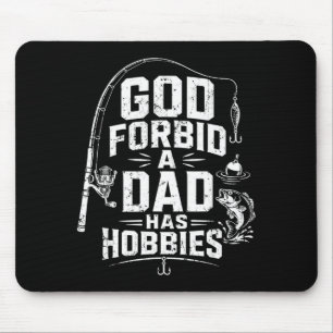 God verhoede dat een vader hobby's heeft funny fis muismat