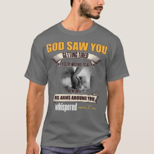 God zag dat je een kuur zou krijgen... t-shirt