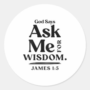 God Zegt Vraag Me Om Wijsheid Jakobus 1 5 Christel Ronde Sticker