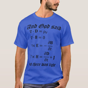God zei dat er lichte Maxwells zijn. T-shirt