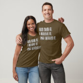 God zei dat ik het geloof dat het schikt. t-shirt (Unisex)