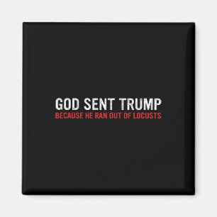 God Zond Trump Omdat Hij Tekort Kwam Aan Sprinkhan Magneet
